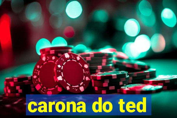 carona do ted